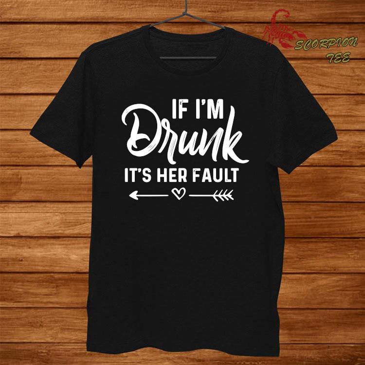 if im drunk shirt