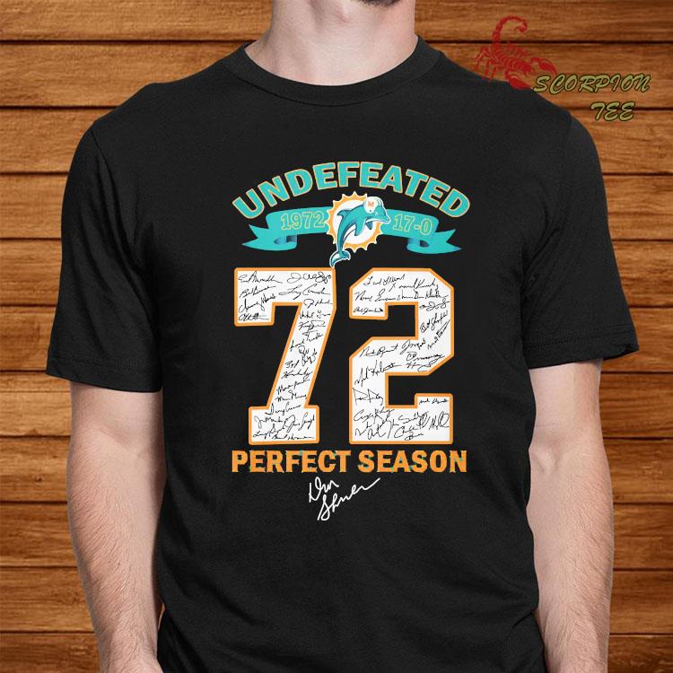 Undefeated 1972 miami dolphins 72 perfect season signatures t shirt,  hoodie, sweater, long sleeve and tank top