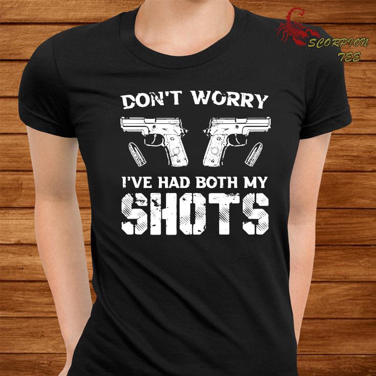 ive had my shots shirt