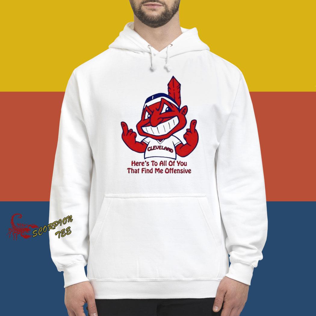 Cleveland Indians here's to all of you that find me offensive shirt shirt -  T-Shirt AT Fashion LLC