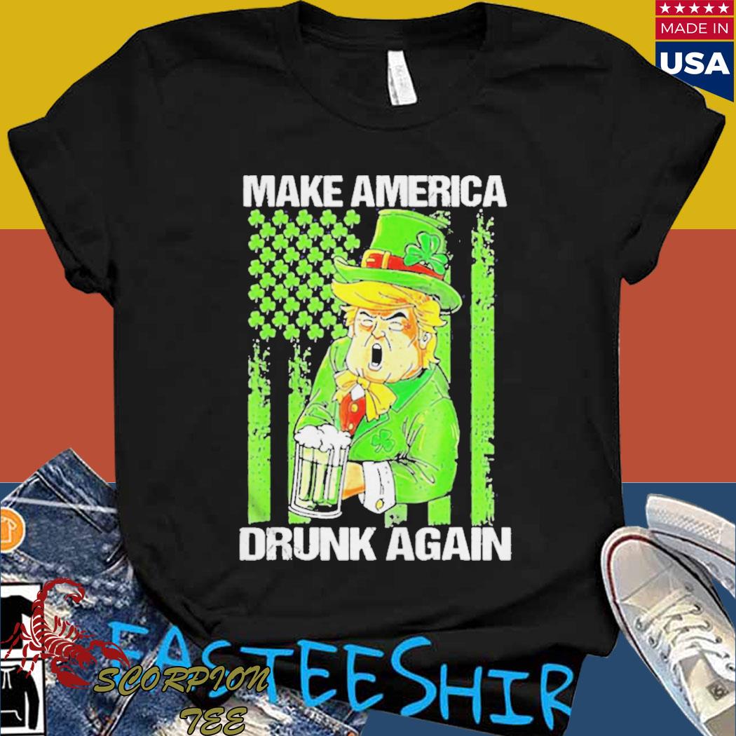 Trump Make America Drunk Again Beer St Patrick's Day 2022 Shirt