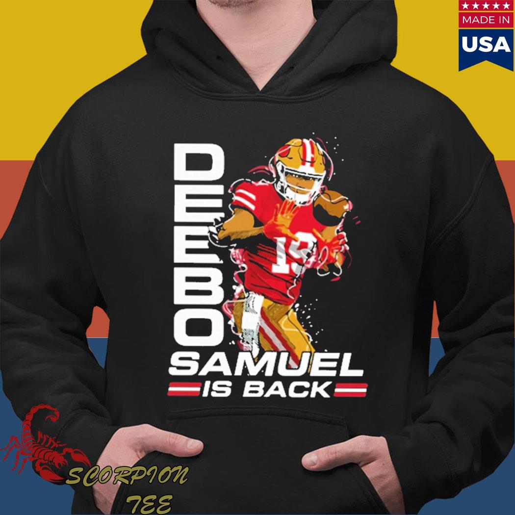 Deebo Samuel Is Back t-shirt, hoodie, sweater, long sleeve and