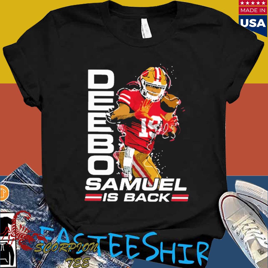 Official Deebo samuel is back T-shirt, hoodie, tank top, sweater and long  sleeve t-shirt