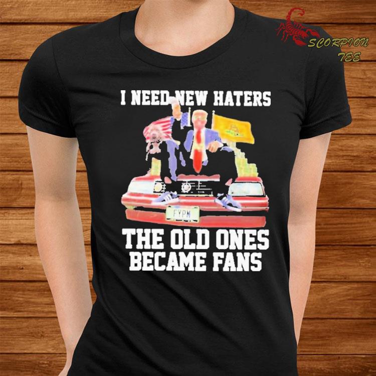 I Need New Haters The Ones Became My Fans (Tom Brady) Shirt