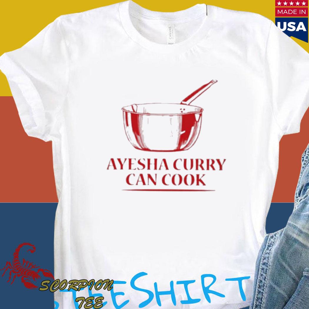 Official New trend ayesha curry can cook T-shirt