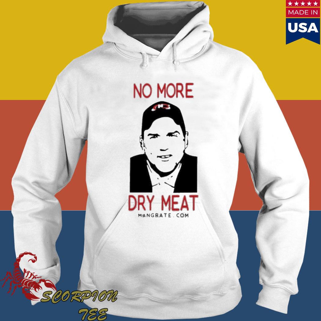 Official No more dry meat T-s Hoodie