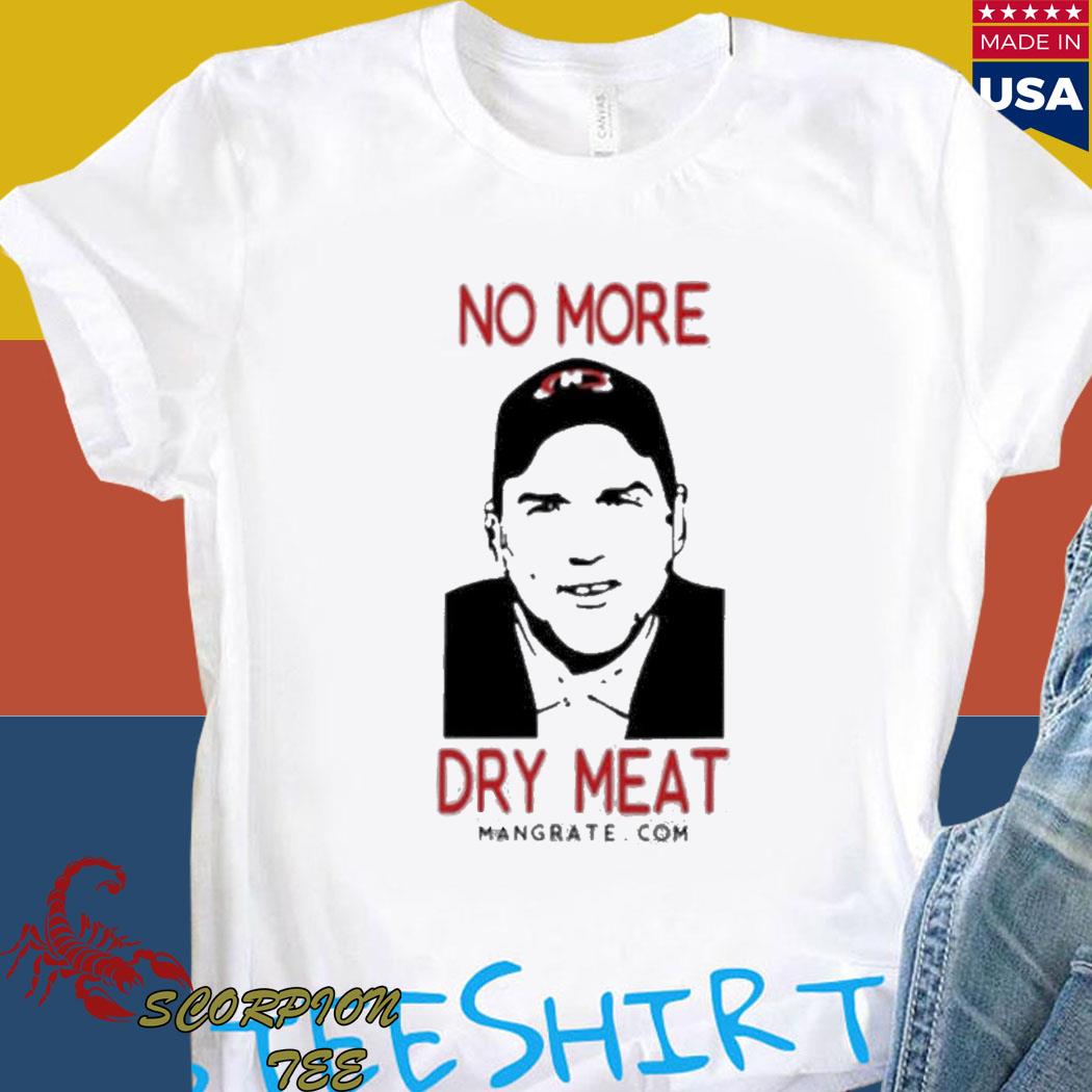 Official No more dry meat T-shirt