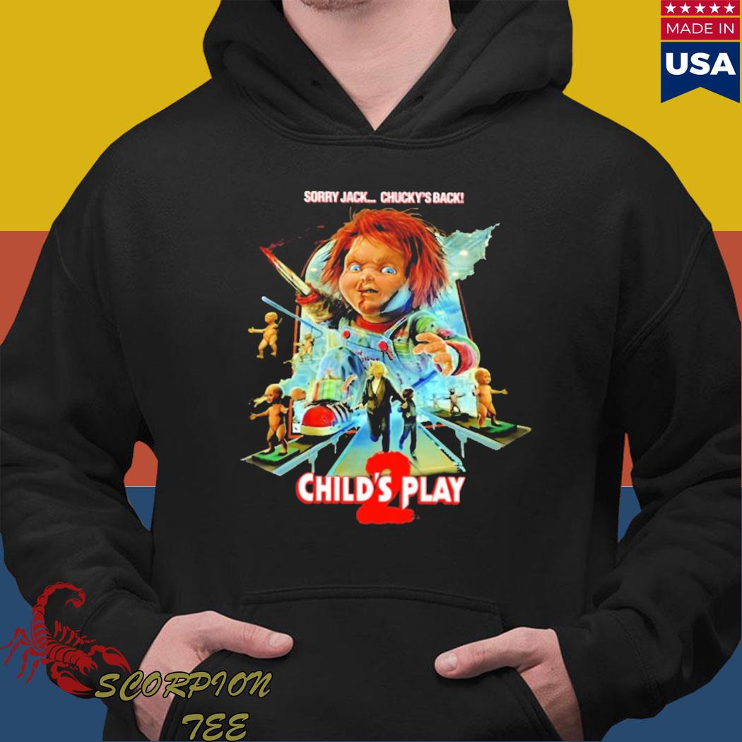 Official Sorry jack.. chucky's back T-s Hoodie