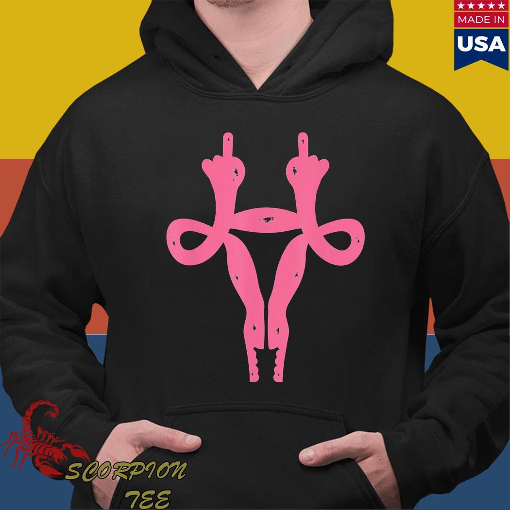 Official Uterus middle fingers funny pro choice and feminist T-s Hoodie