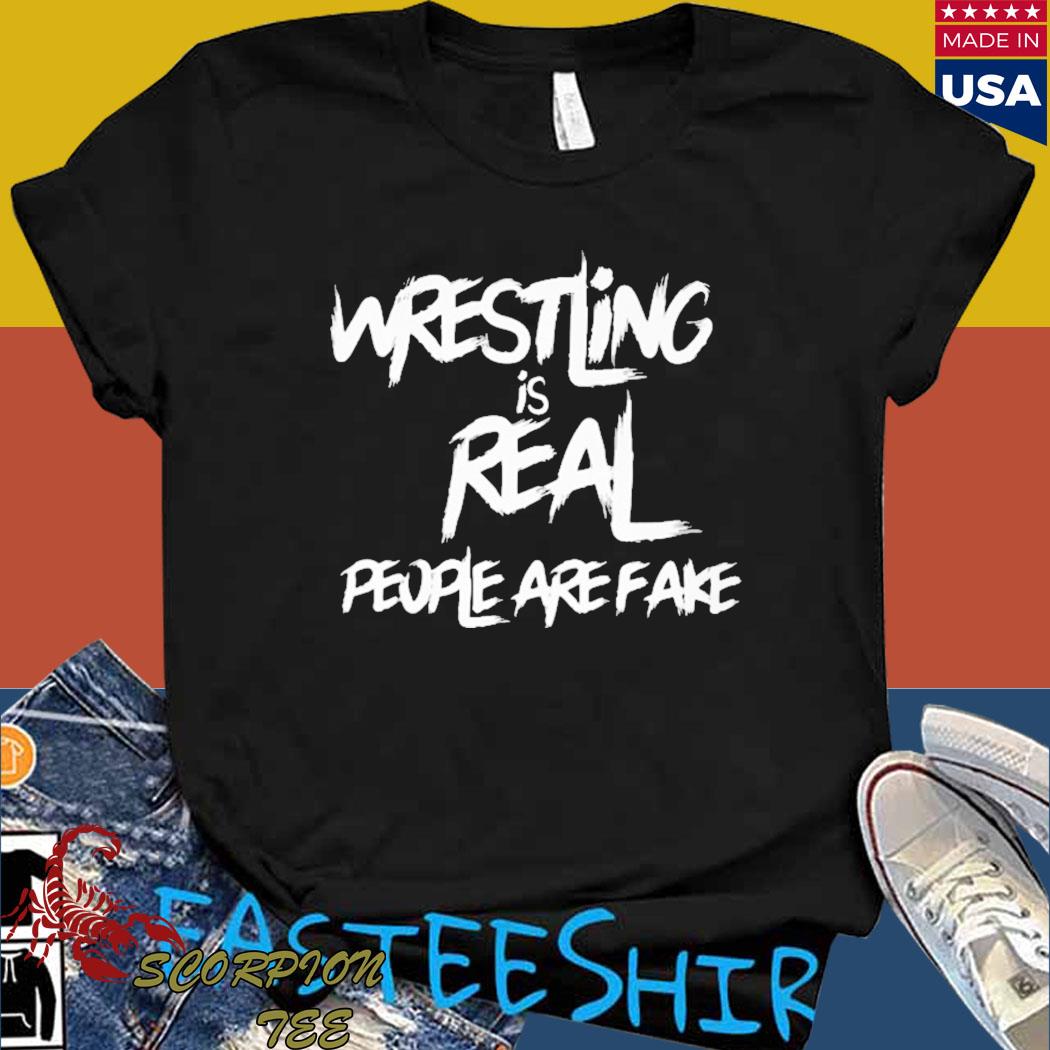 Official Wrestling is real people are fake T-shirt