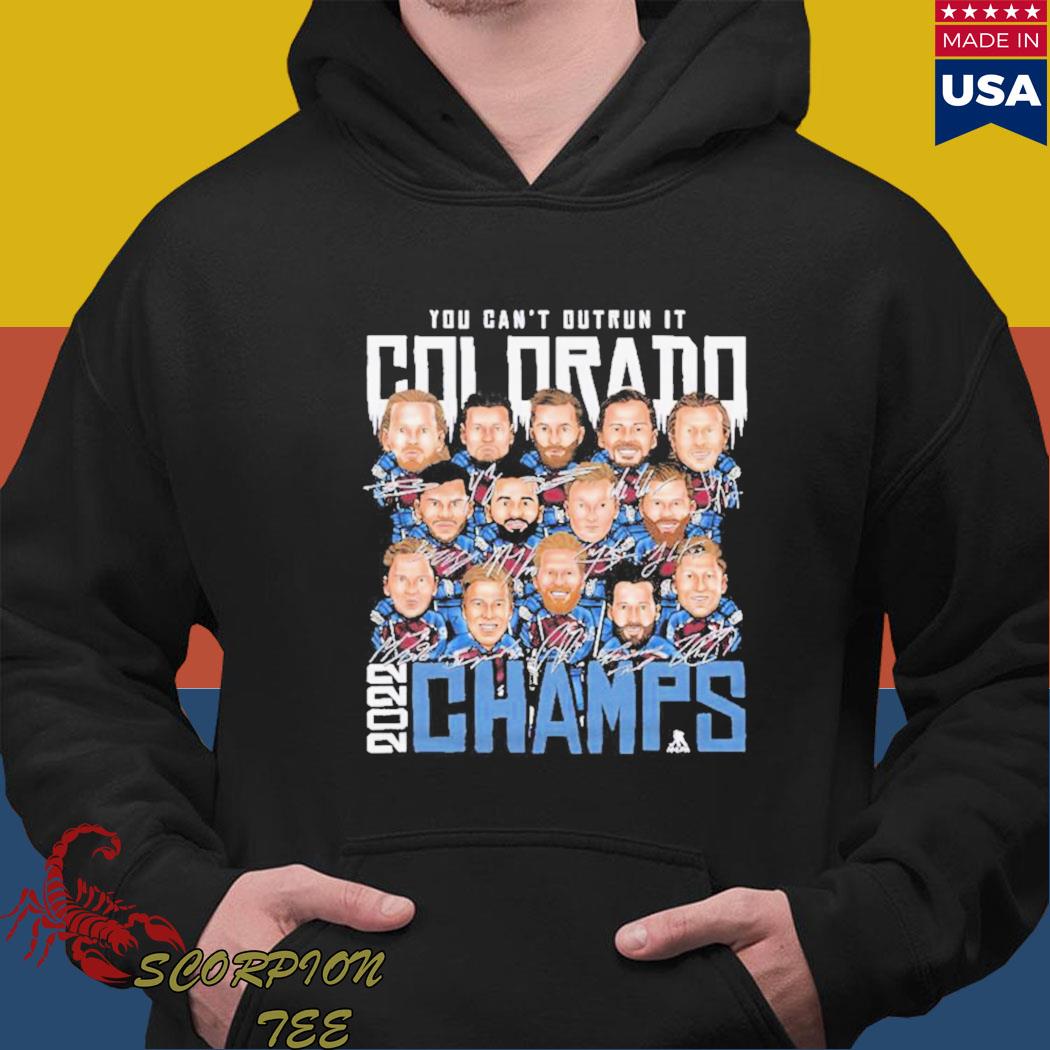 You can't outrun it Colorado avalanche 2022 stanley cup champions signatures T-s Hoodie