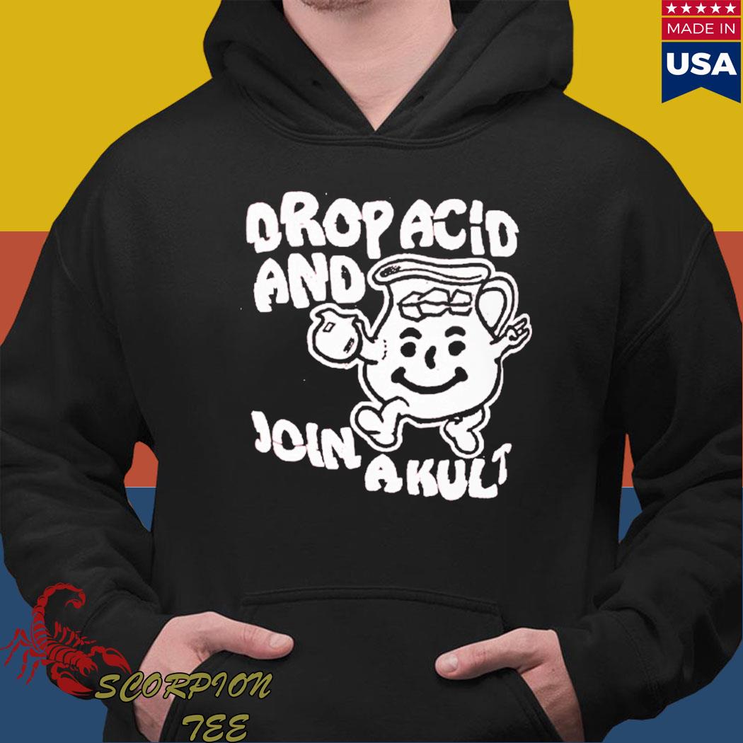 Official Official Arop acld and join a kult T-s Hoodie