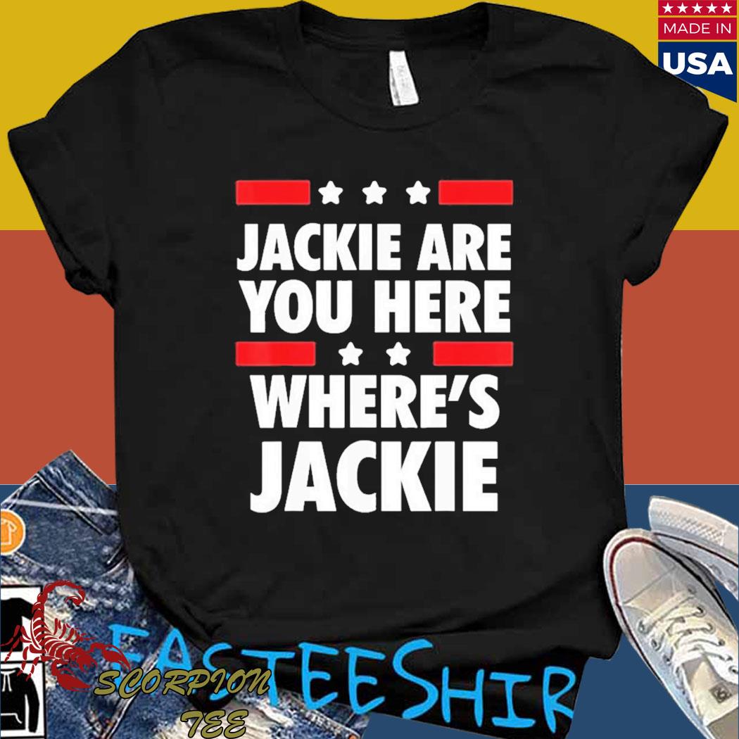 Official Joe Biden jackie are you here wheres jackie T-shirt