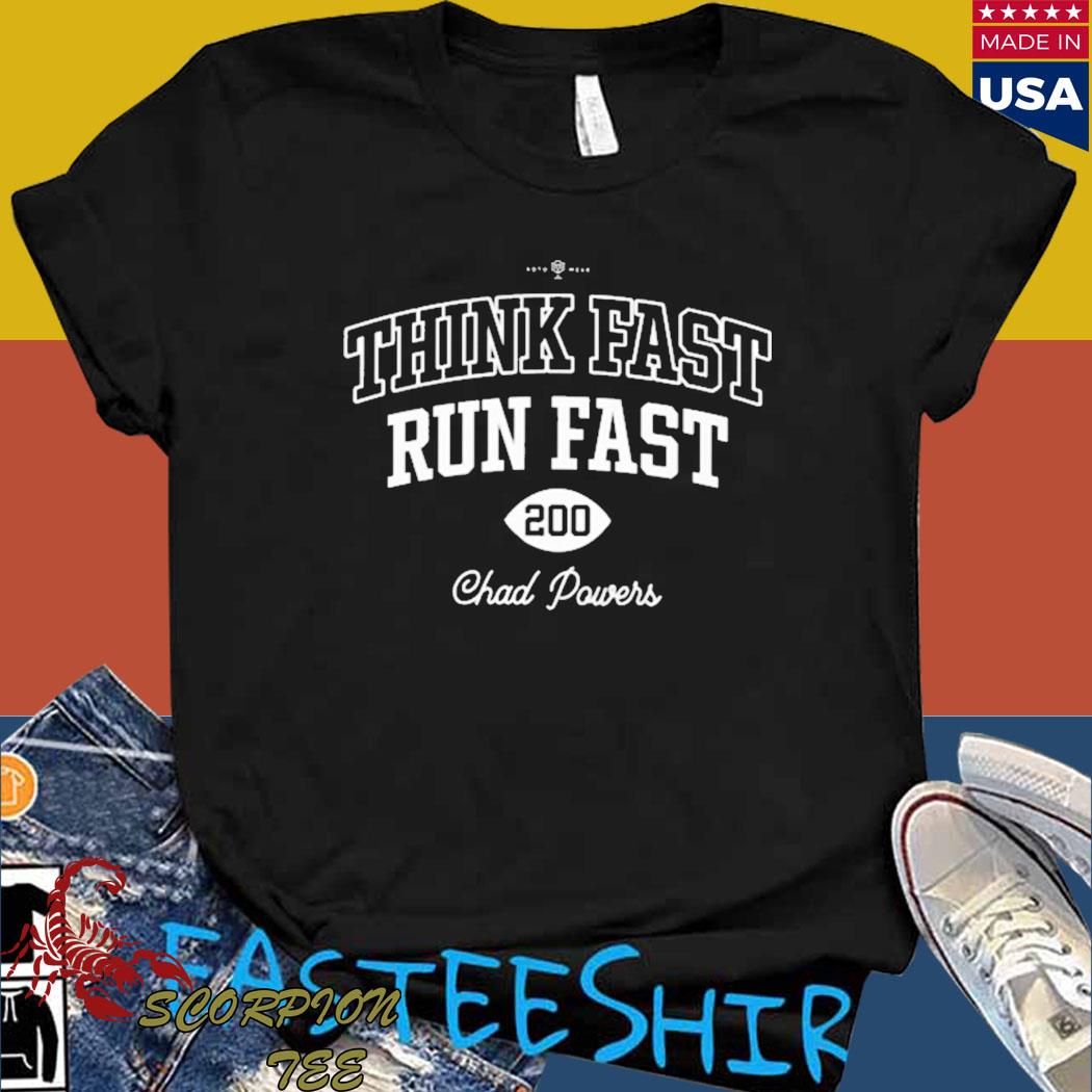 Official Think fast run fast 200 Chad powers roto T-shirt