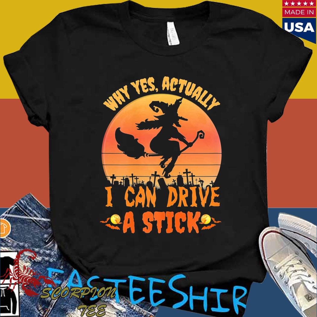 Official Womens why yes actually I can drive a stick halloween witch spooky T-shirt