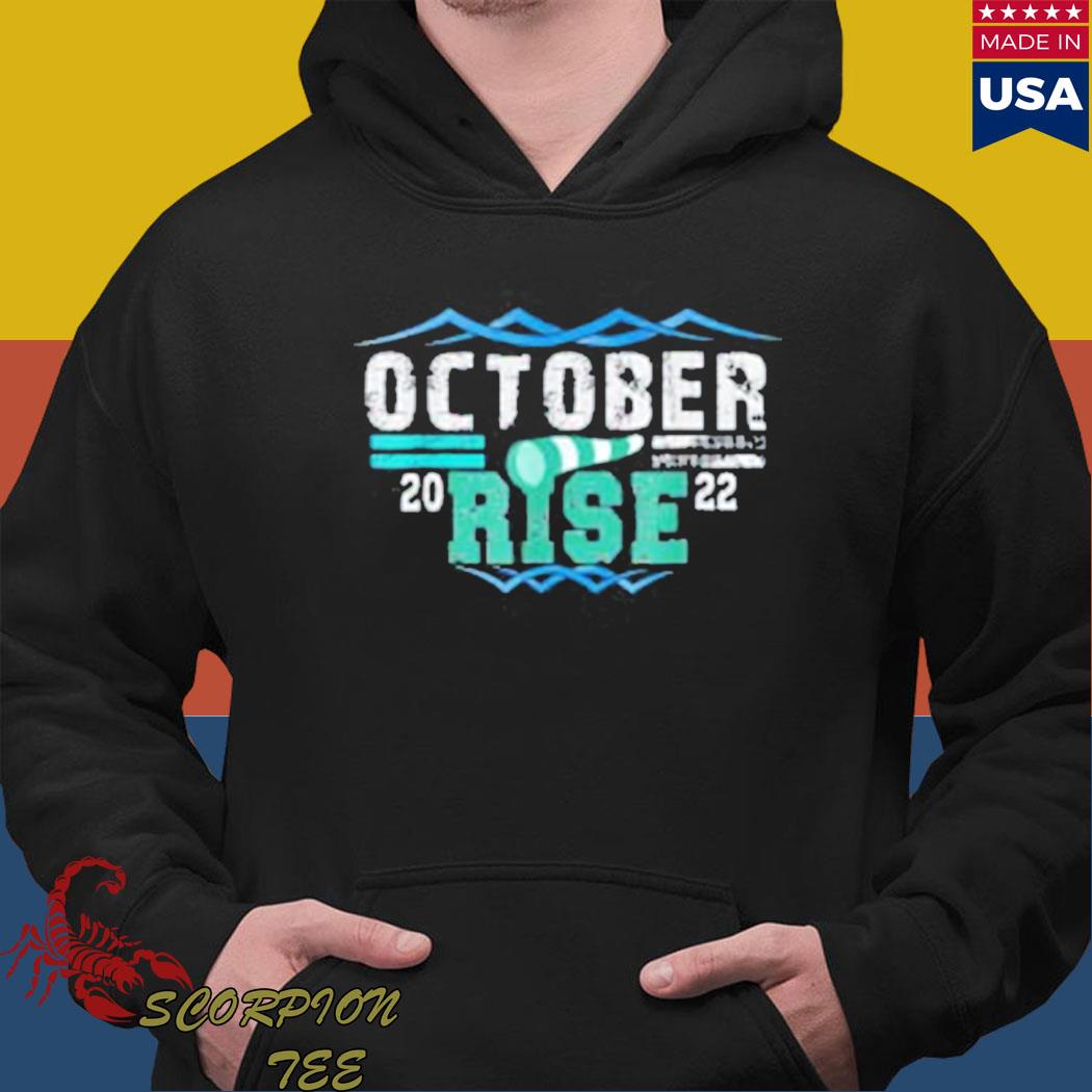 October rise mariner quote october rise for men women T-s Hoodie