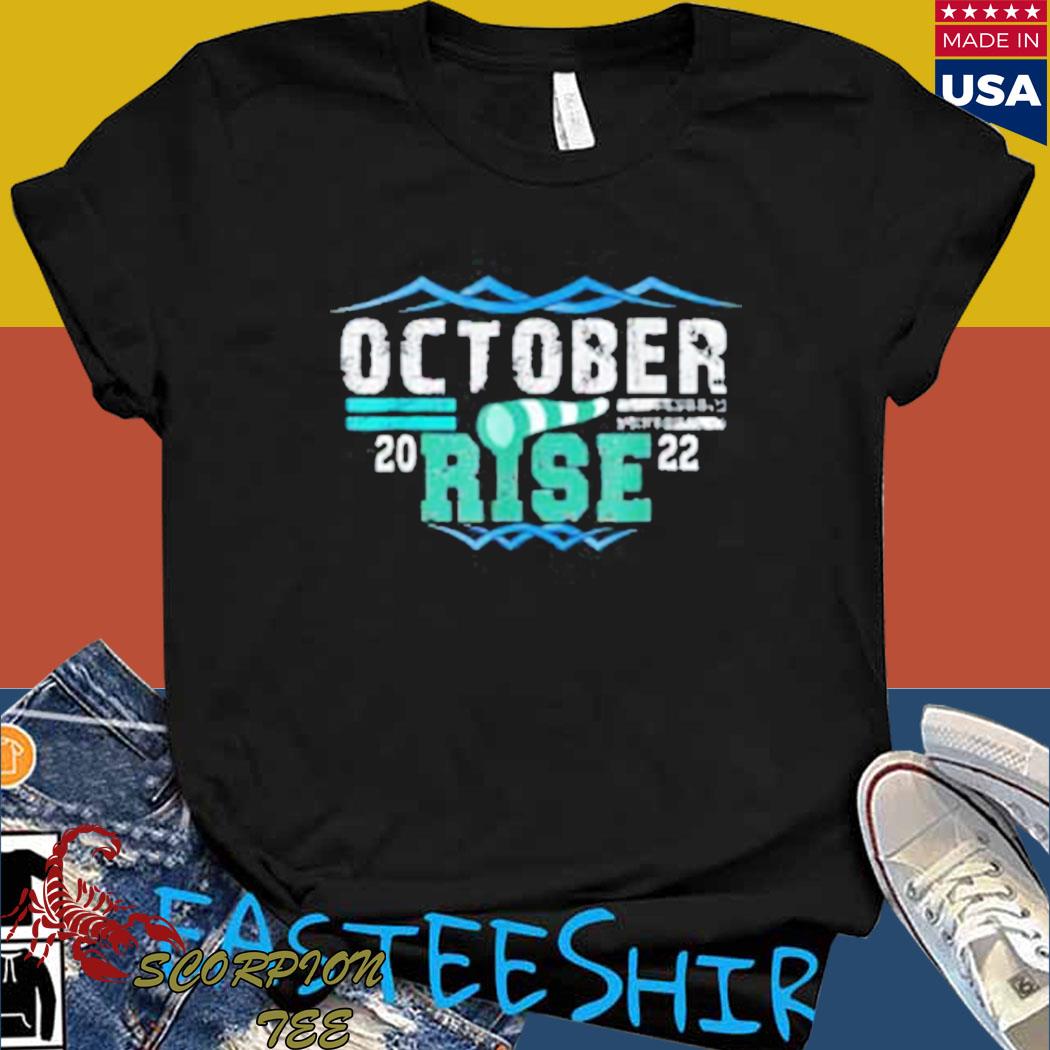 October rise mariner quote october rise for men women T-shirt