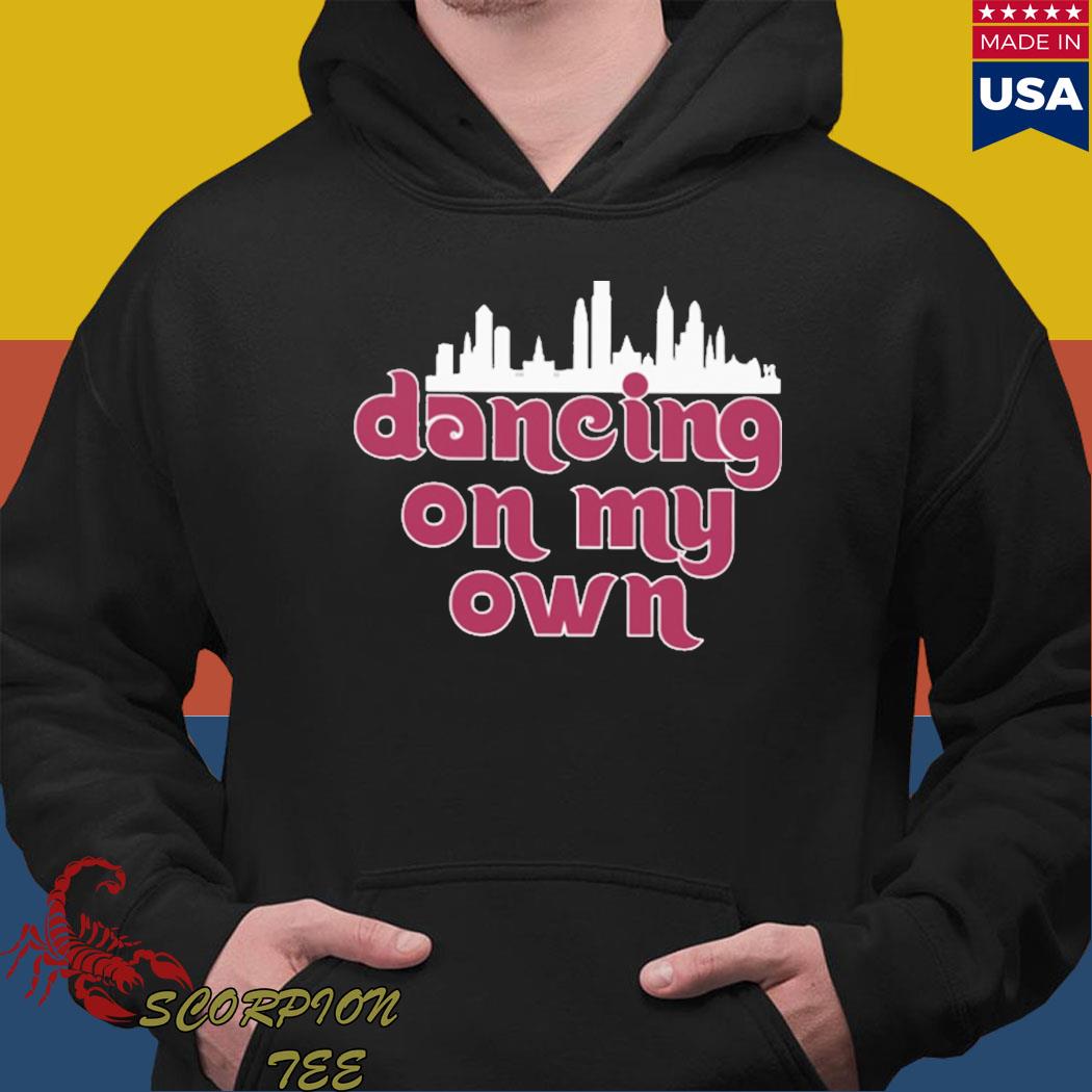 Dancing on my own phillies shirt, hoodie, longsleeve tee, sweater