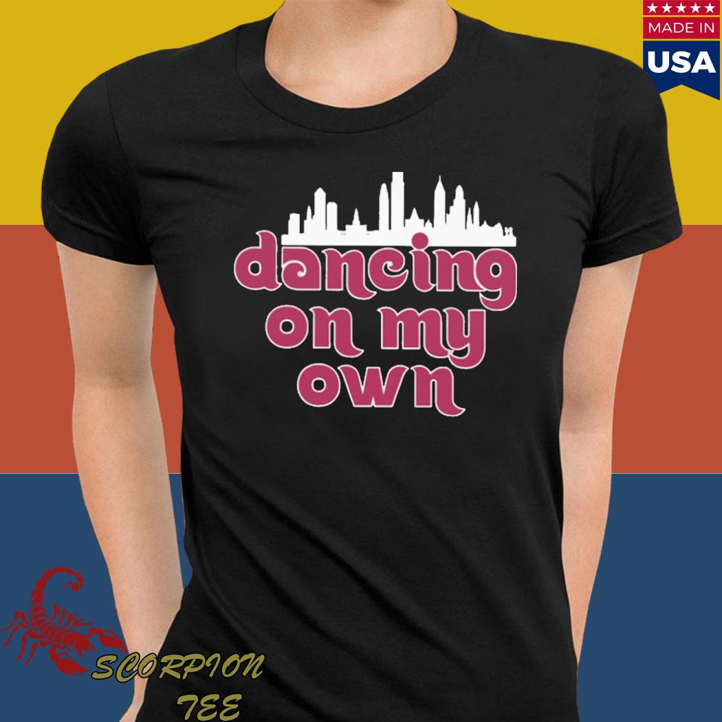 Dancing On My Own Phillies Shirt, hoodie, longsleeve, sweatshirt, v-neck tee