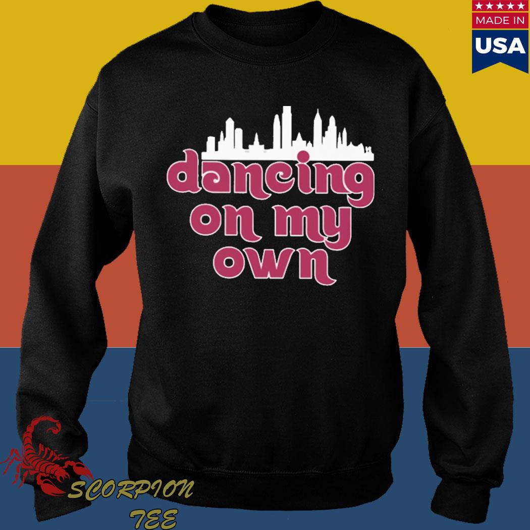 Official Dancing on my own phillies Shirt, hoodie, tank top, sweater and  long sleeve t-shirt