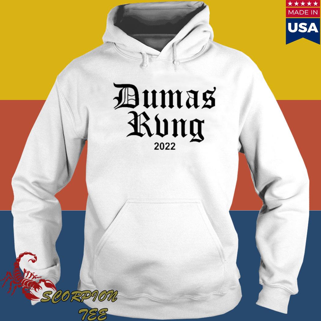 Official Dumas rvng 2022 the world is yours Shirt Hoodie