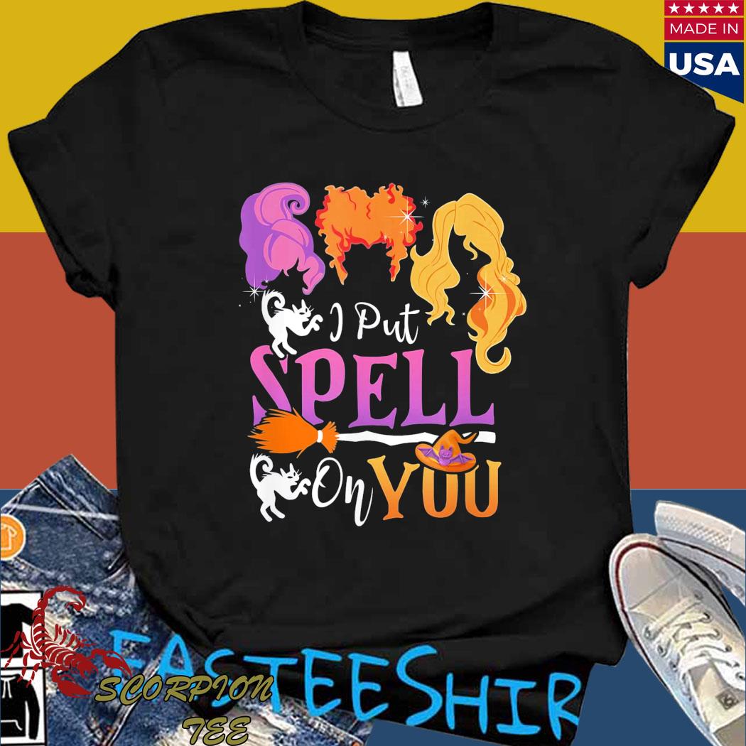 Official I put spell on you witch sisters halloween quote Shirt