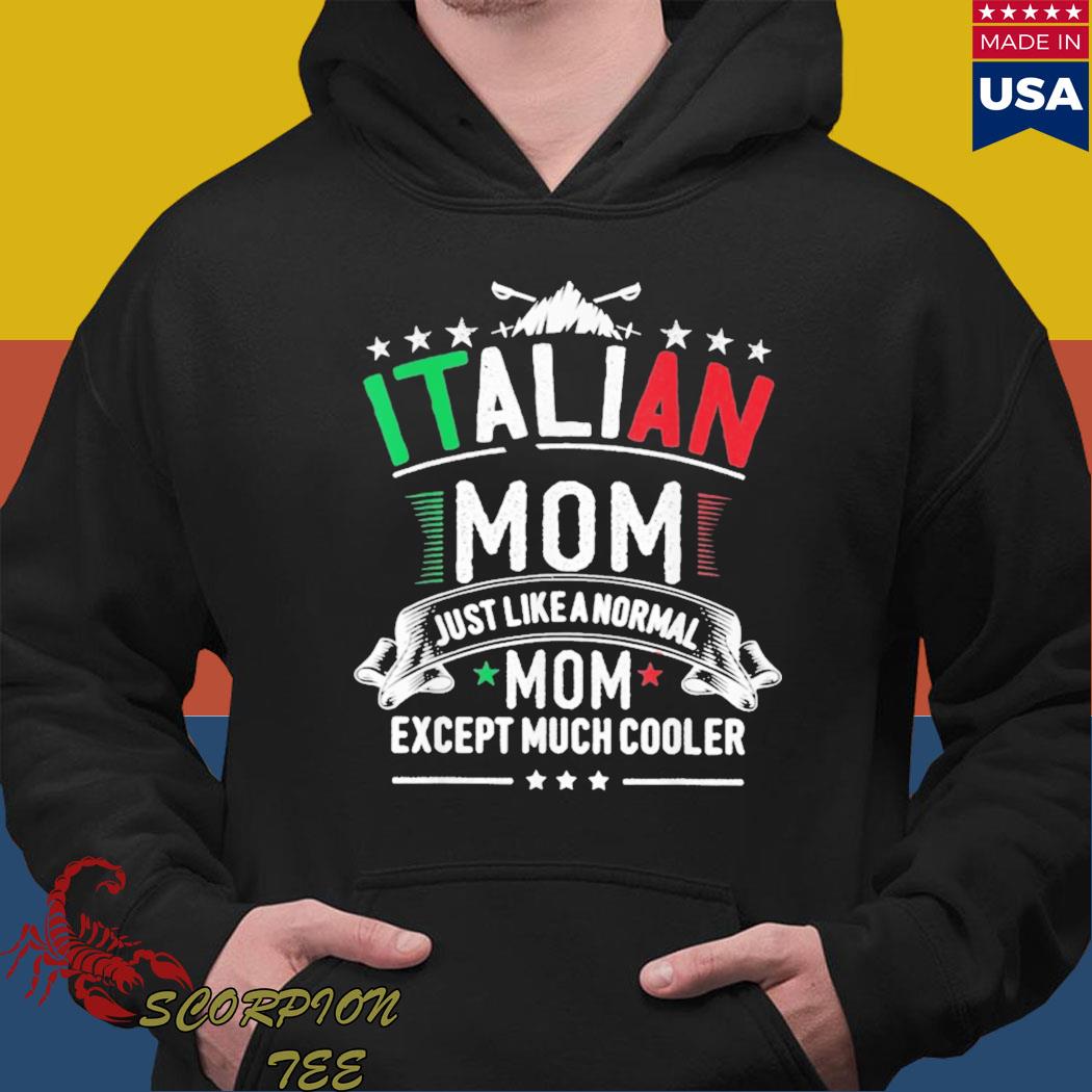 Official Italian mom funny womens patriotic nationality mom except much cooler T-s Hoodie