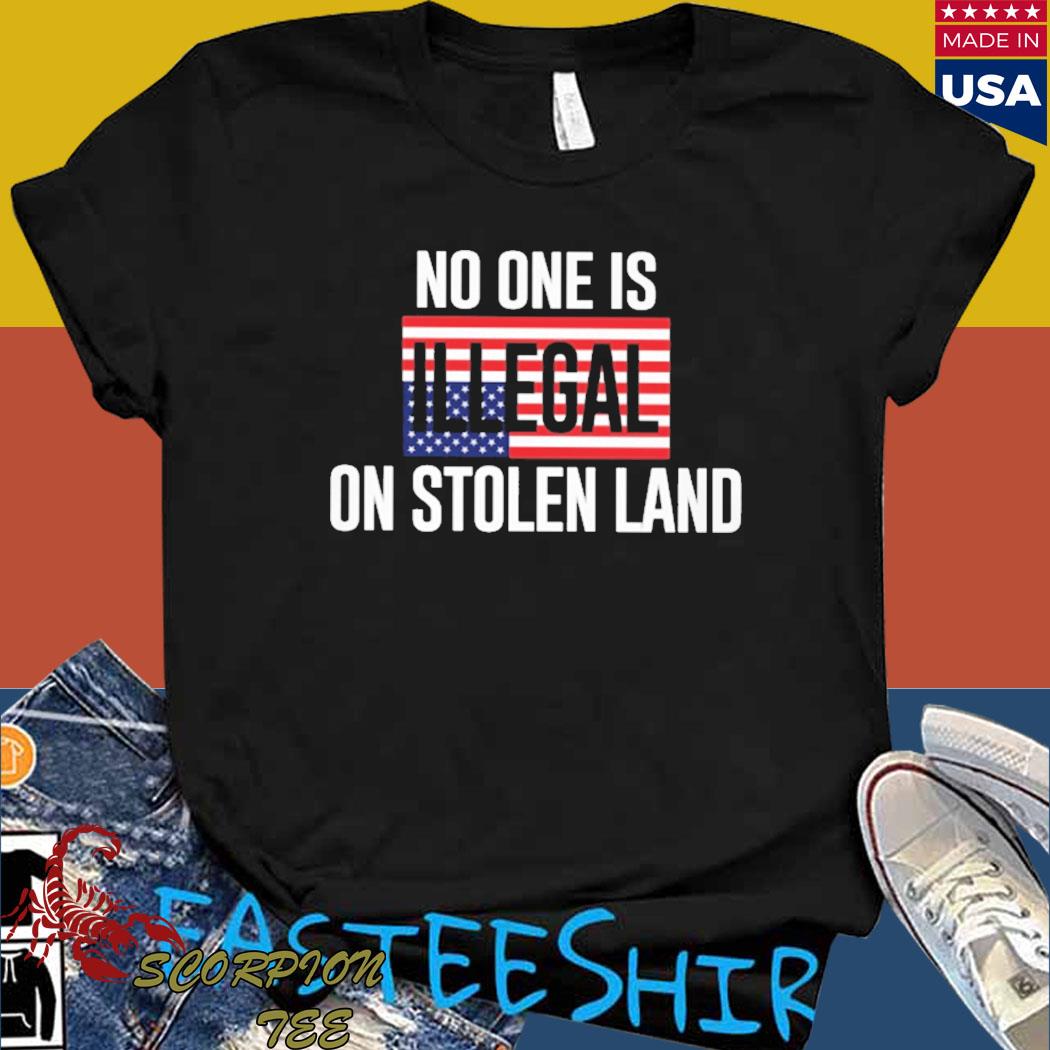 Official No one is illegal on stolen land Shirt