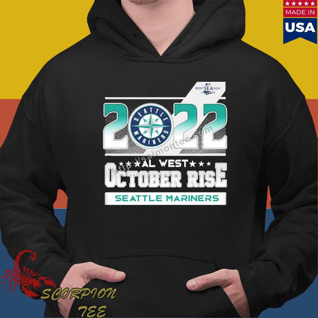 Official Seattle Mariners 2022 Postseason October Rise t-shirt, hoodie,  sweater, long sleeve and tank top