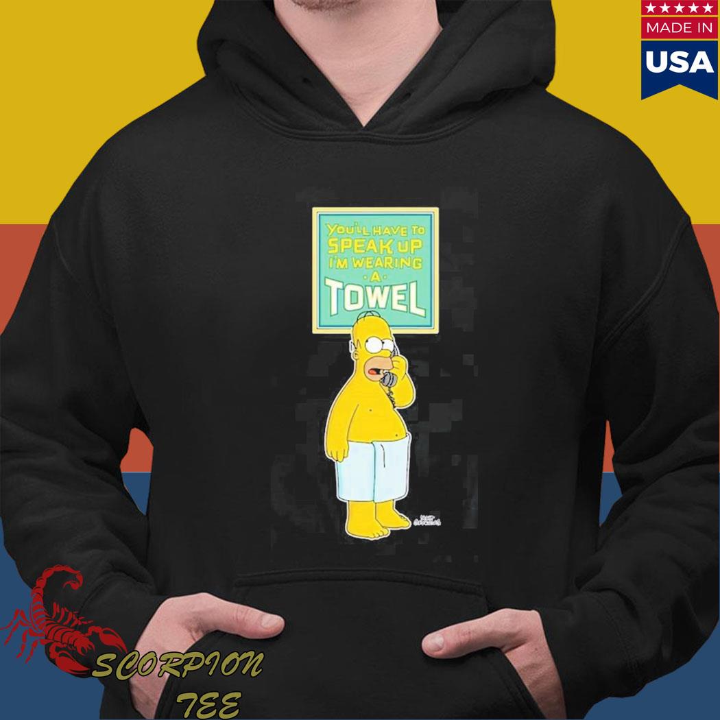 Official The Simpsons homer simpson speak up I'm wearing a towel T-s Hoodie