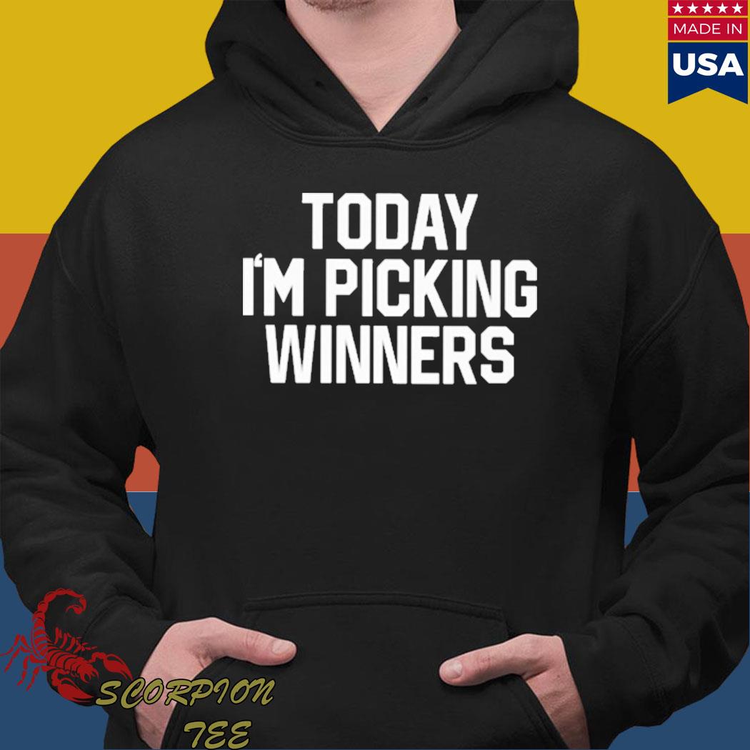 Official Today I'm picking winners T-s Hoodie