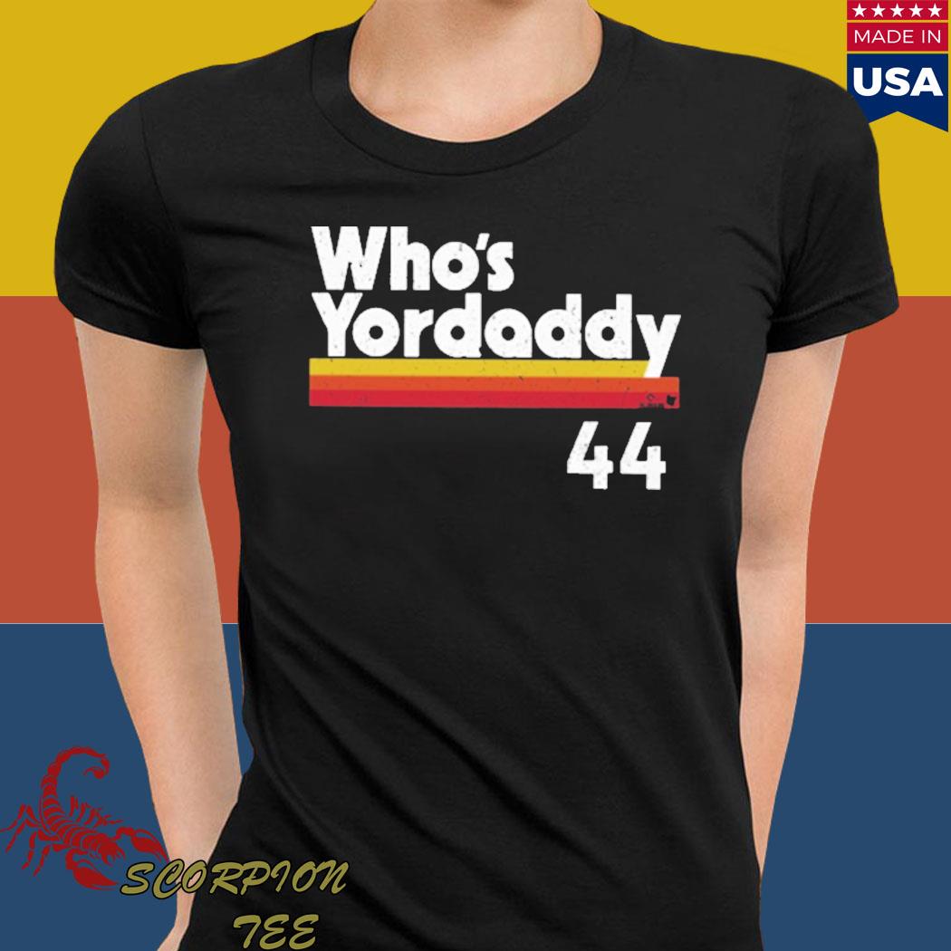 Official Who's yordaddy 44 2022 shirt, hoodie, longsleeve tee, sweater