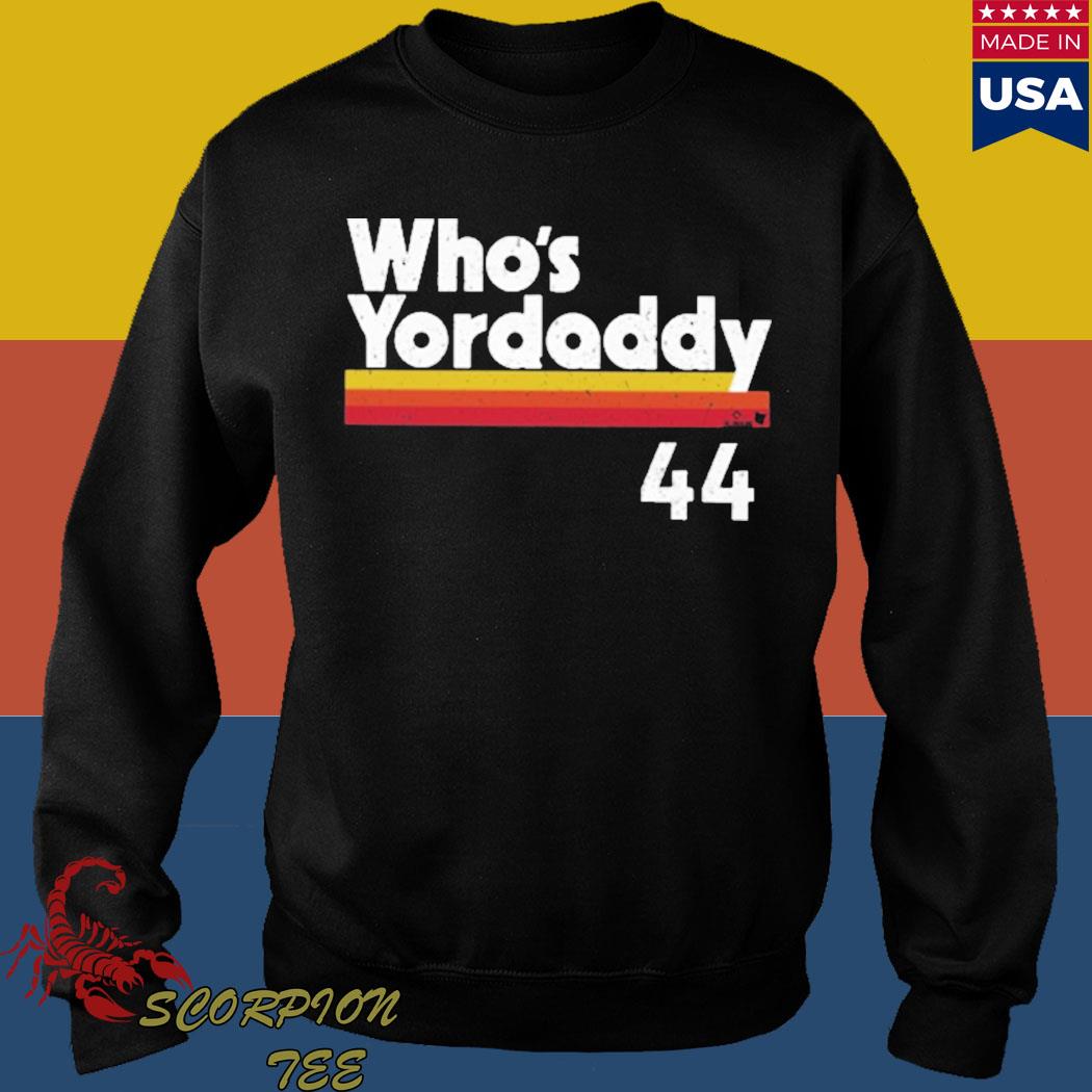 Official Who's yordaddy 44 T-shirt, hoodie, sweater, long sleeve