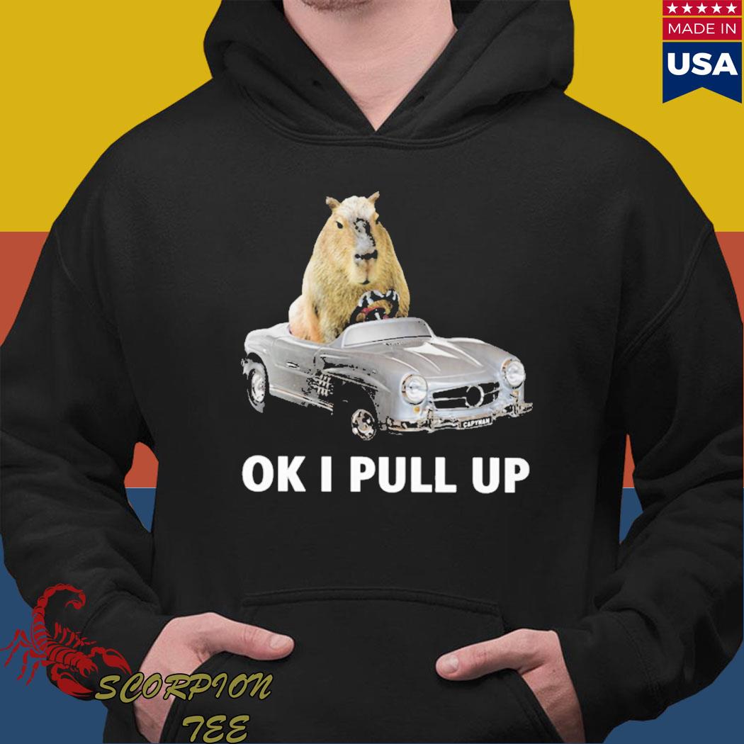 Official Capy car ok I pull up T-s Hoodie