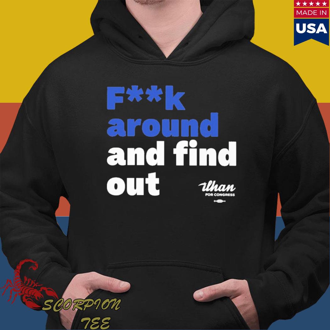 Official Fuck around and find out whan for congress Shirt Hoodie