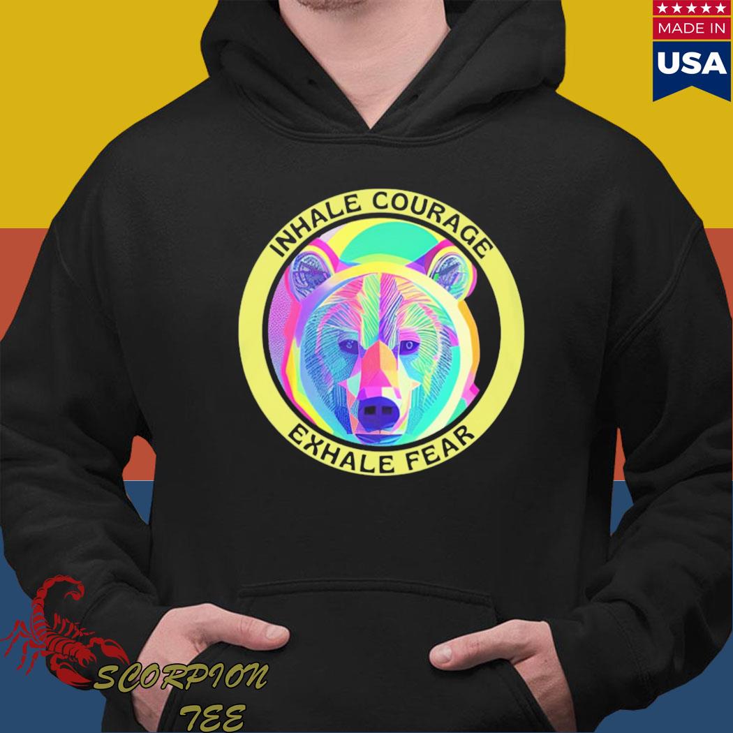 Official Inhale courage exhale fear T-s Hoodie