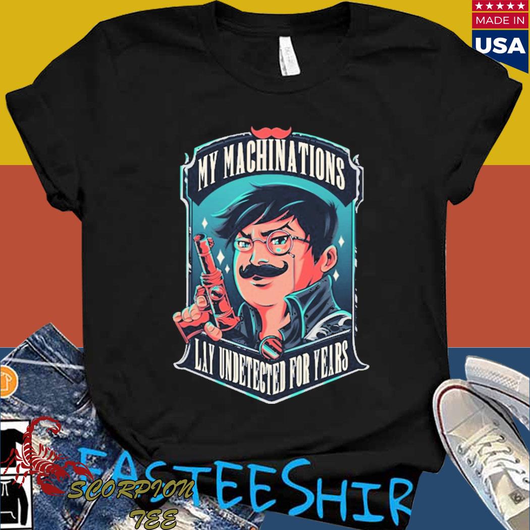 Official My machinations lay undetected for years T-shirt