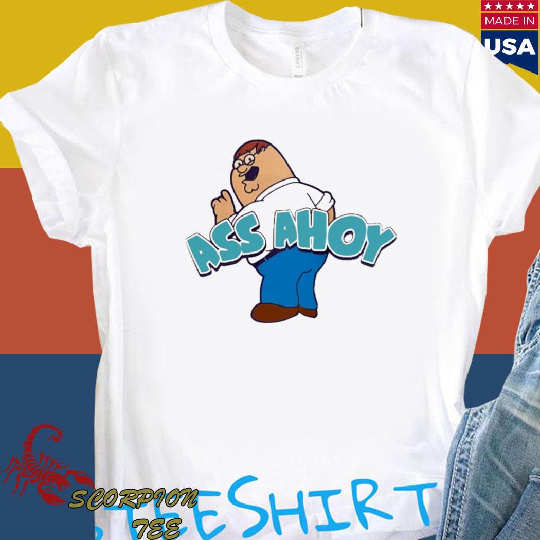 Official Family Guy Ass Ahoy T-shirts