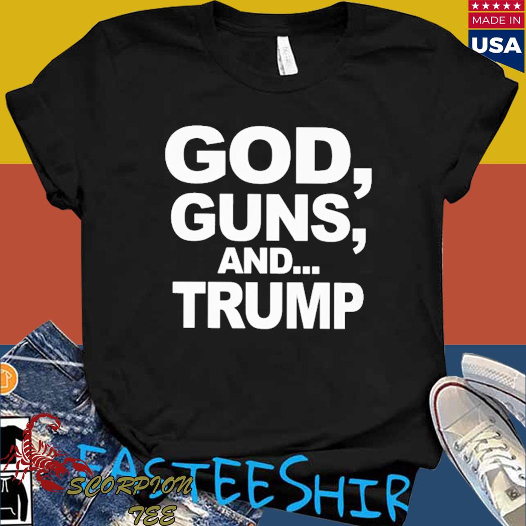 Official God guns and Trump T-shirt