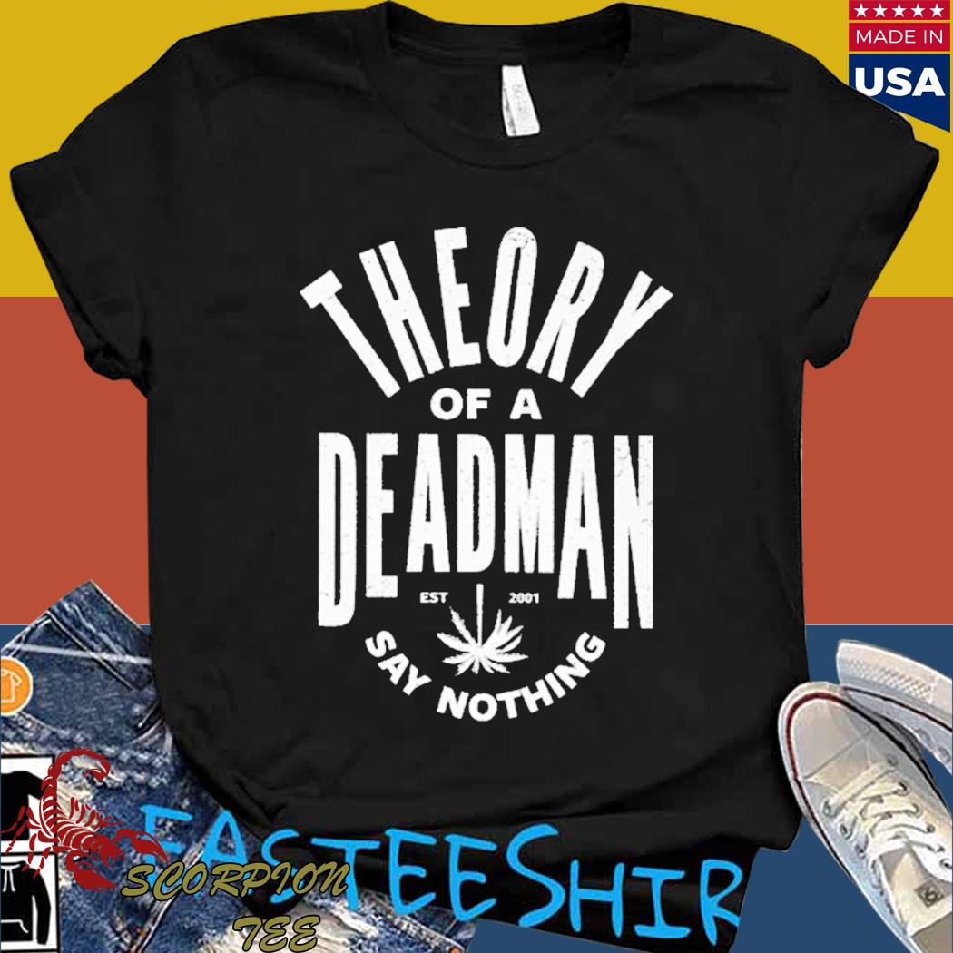 Official Theory of a deadman est 2001 say nothing T-shirt