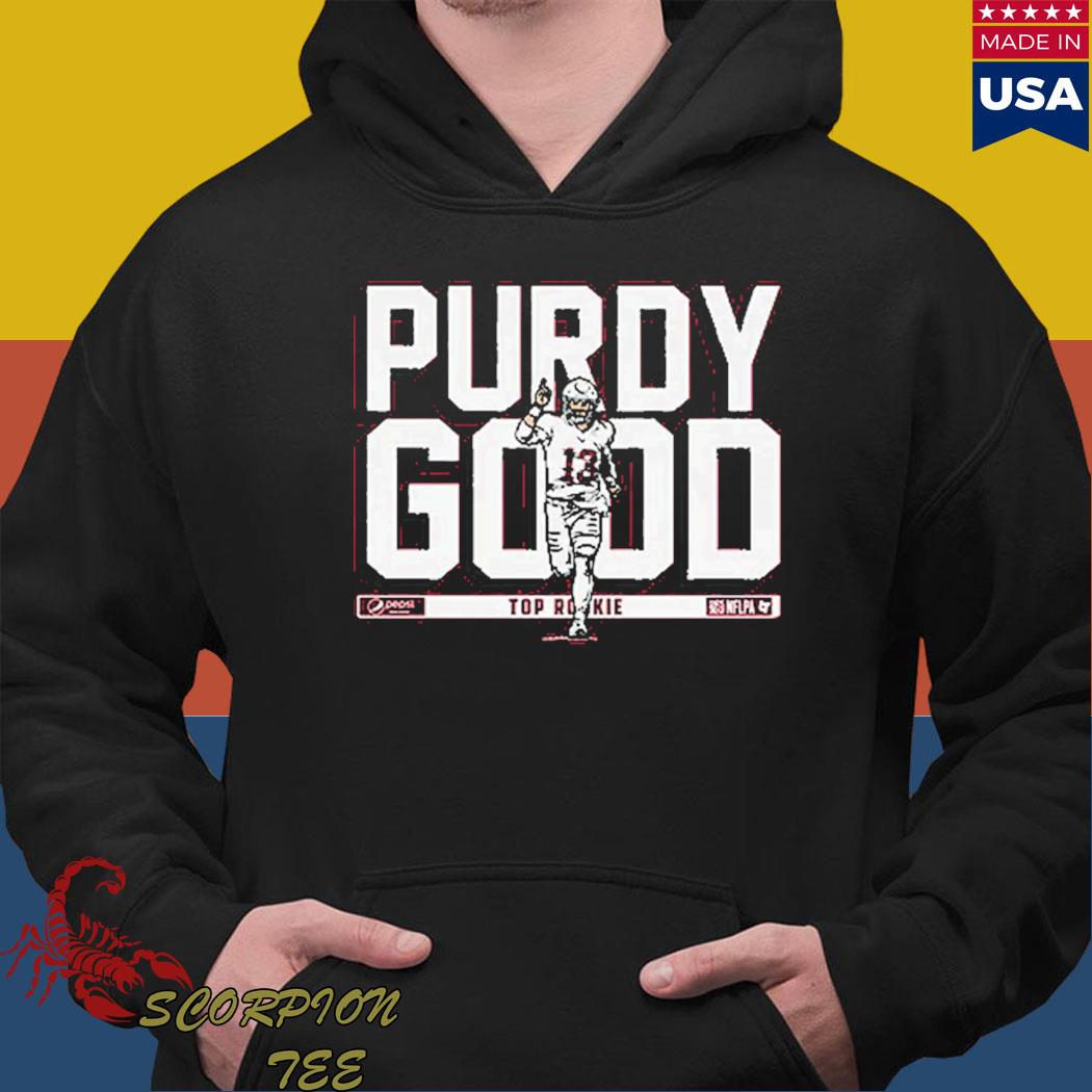 Official brock purdy purdy good rookie T-shirt, hoodie, tank top, sweater  and long sleeve t-shirt