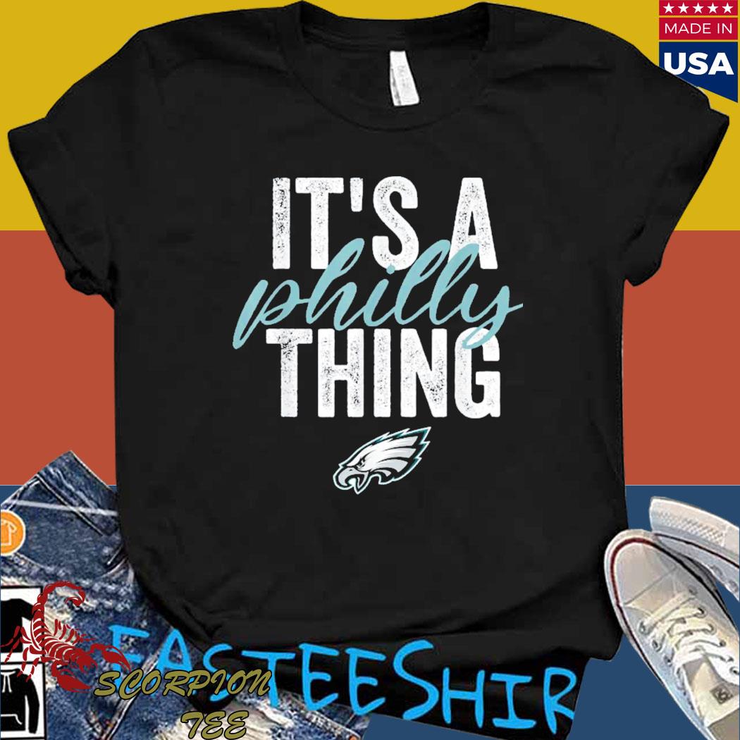 Official It's A Philly Thing Its A Philadelphia Thing T-Shirt, hoodie,  sweater, long sleeve and tank top