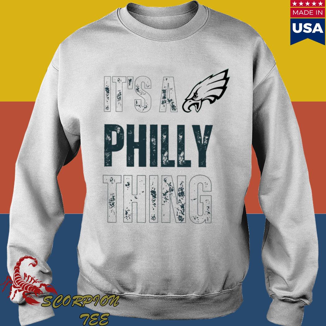 Official oRIGINAL IT'S A PHILLY THING - Its A Philadelphia Thing Fan  T-Shirt, hoodie, sweater, long sleeve and tank top