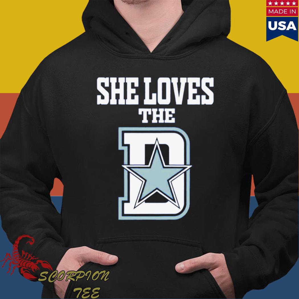 She Loves The D Dallas Cowboys T-Shirt, hoodie, sweater, long sleeve and  tank top