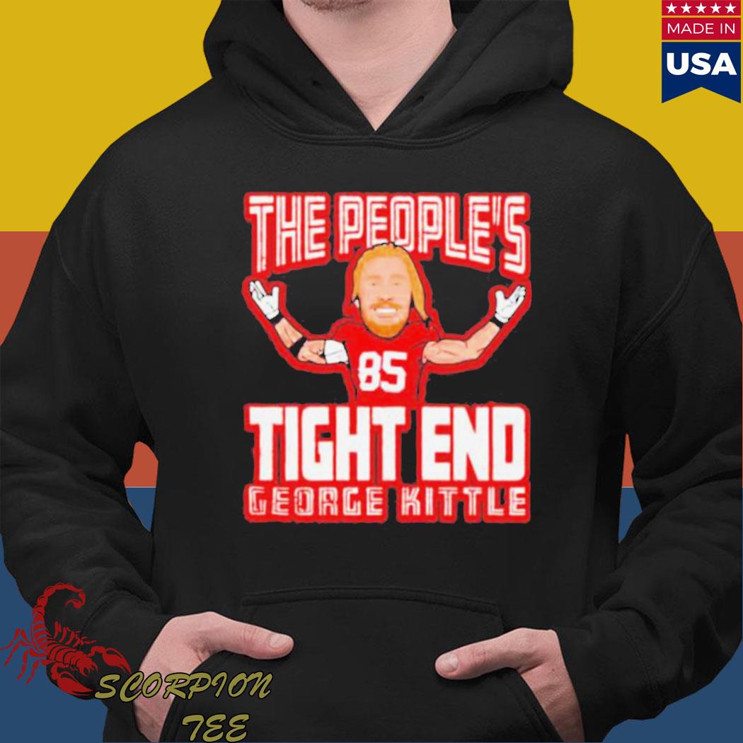 Official the people's tight end george kittle san francisco 49ers T-shirt,  hoodie, tank top, sweater and long sleeve t-shirt