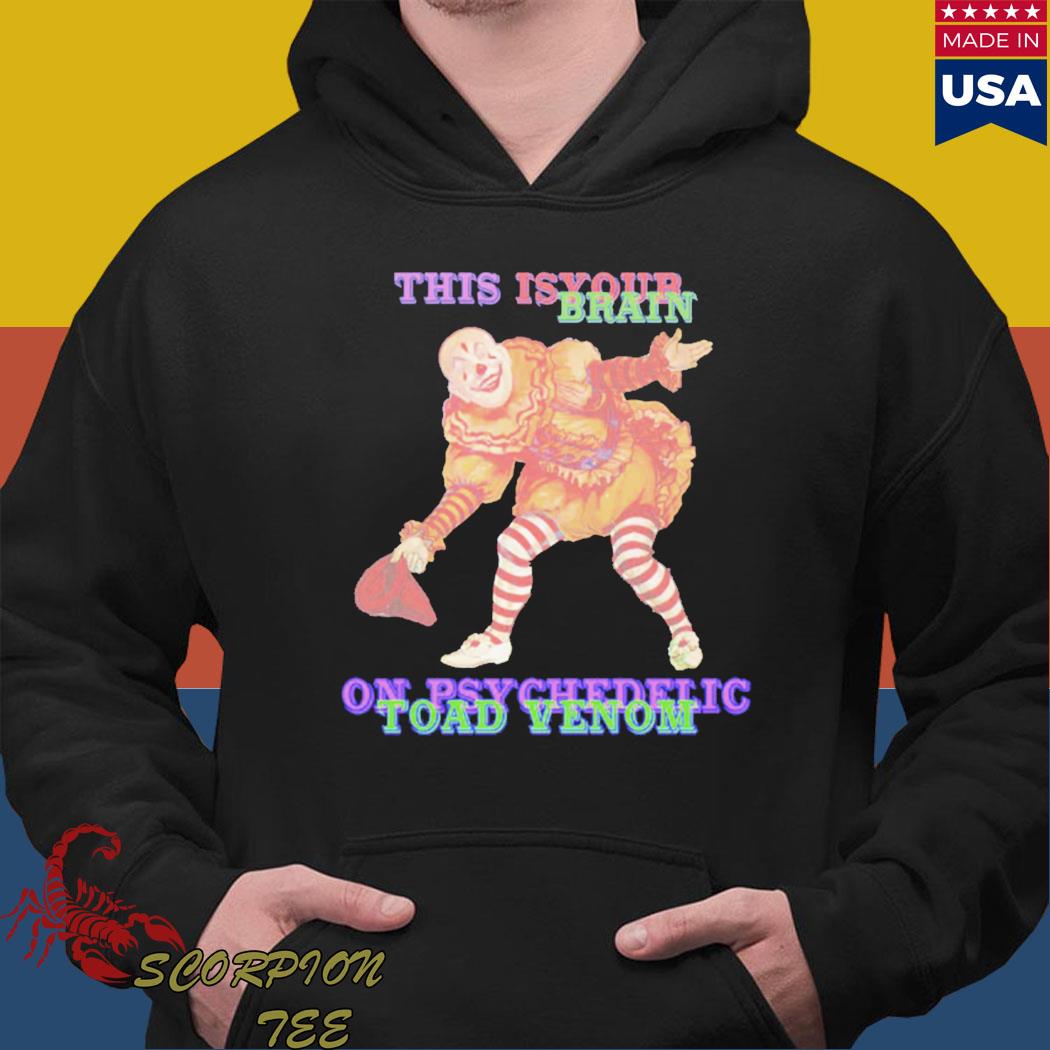 Official this is your brain on psychedelic toad venom T-s Hoodie
