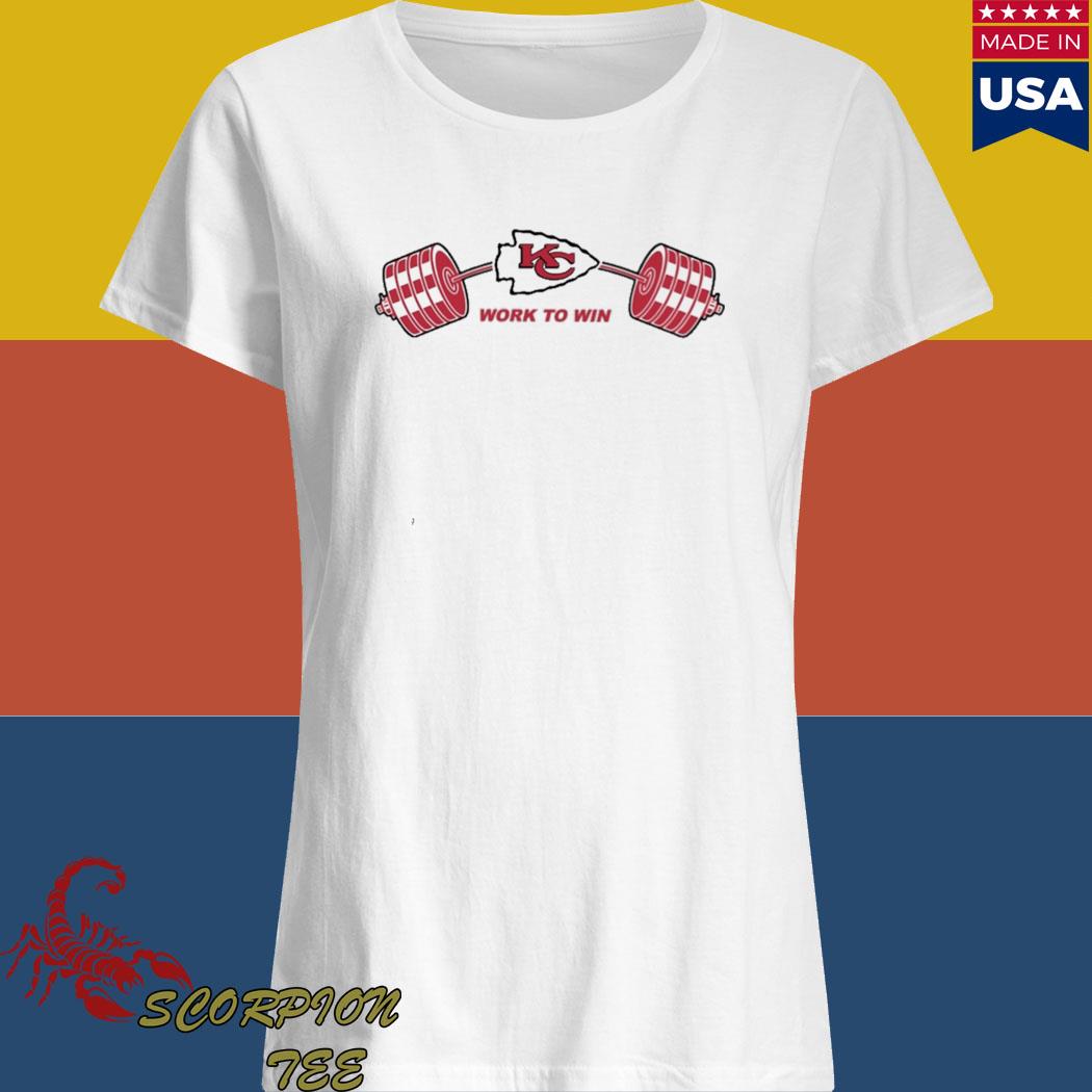 Work to win Kansas City Chiefs shirt - Wow Tshirt Store Online