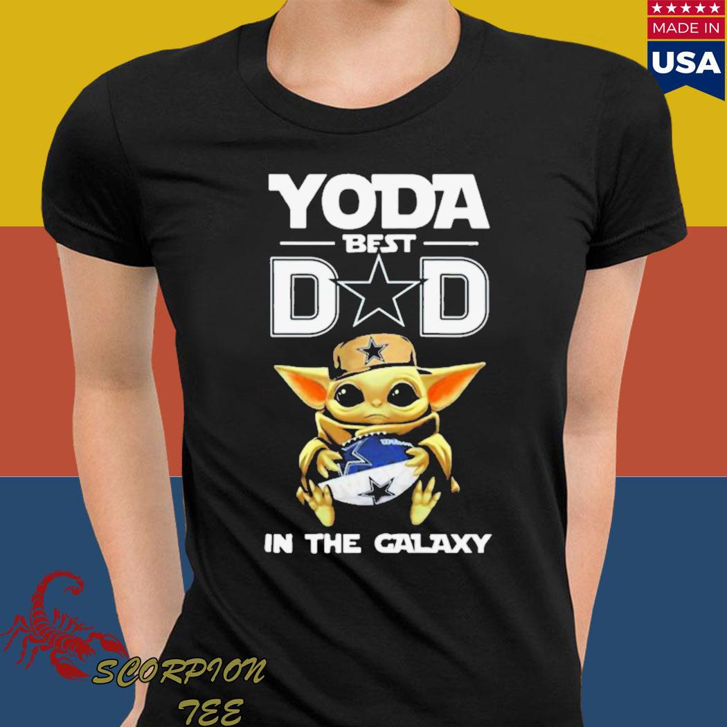 Official yoda best dad in the galaxy Dallas Cowboys Football NFL T-shirt,  hoodie, tank top, sweater and long sleeve t-shirt