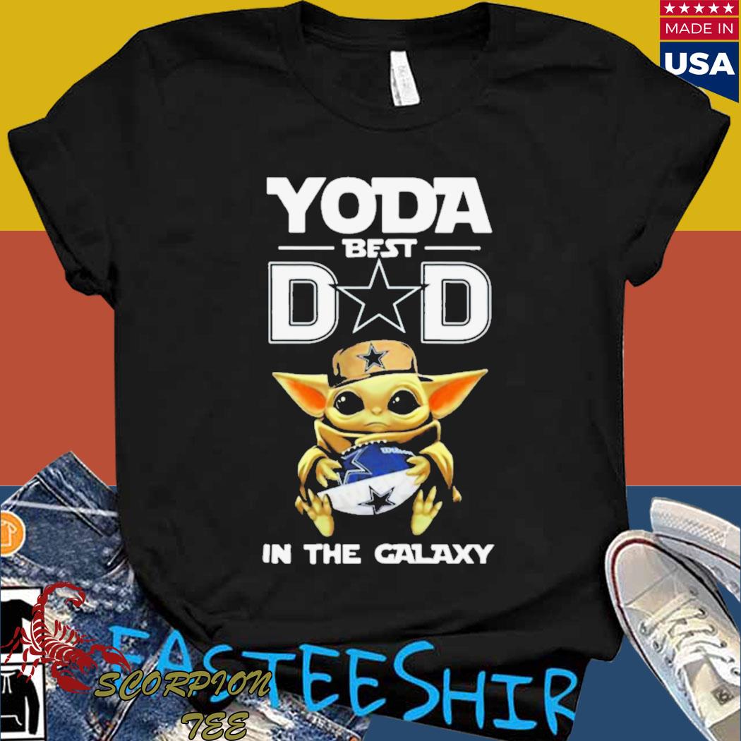 Official yoda best dad in the galaxy Dallas Cowboys Football NFL T-shirt,  hoodie, tank top, sweater and long sleeve t-shirt