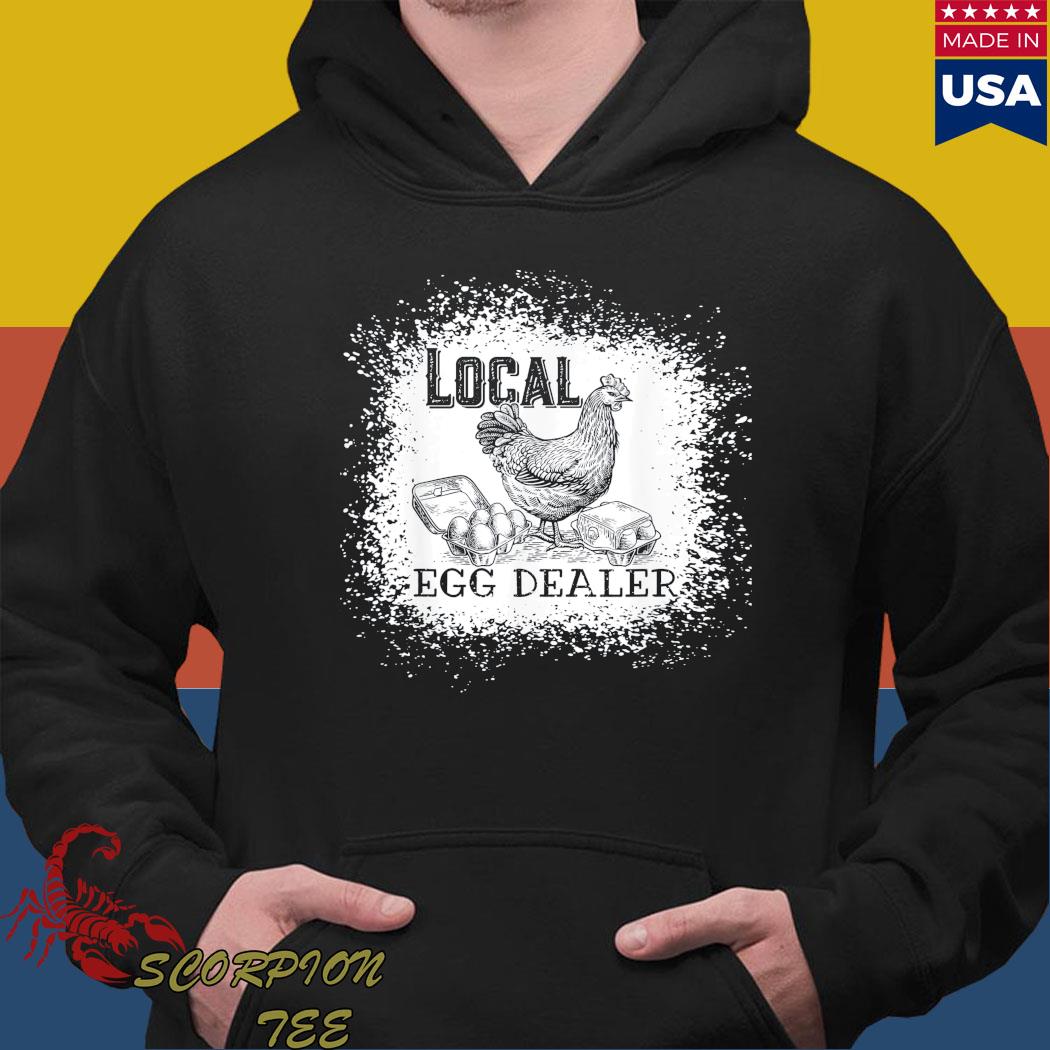 Official local egg dealer funny bleached chicken lover farm farmer T-s Hoodie